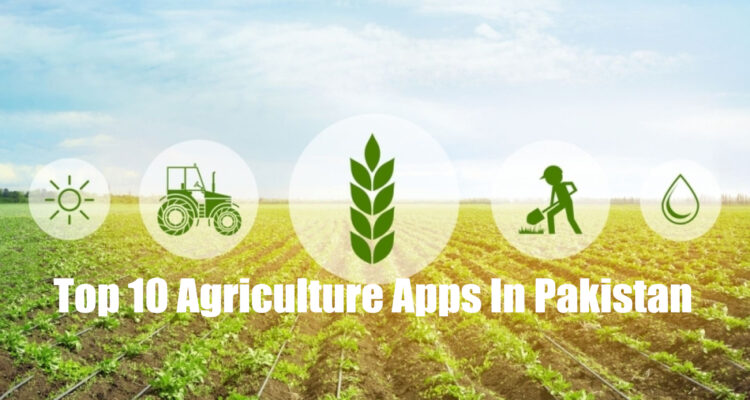 Top 10 Agriculture Apps Your Farm In Pakistan | City
